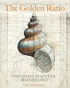 the golden ratio: the divine beauty of mathematics-gary b. meisner-9781631064869