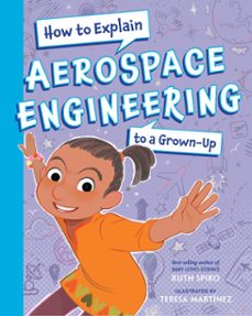 how to explain aerospace engineering to a grown-up (ebook)-ruth spiro-9781632892669
