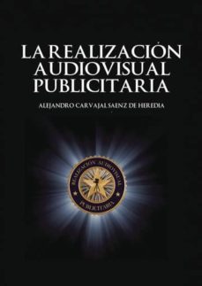 la realizacion audiovisual publicitaria (ebook)-alejandro carvajal saenz-9781635039269