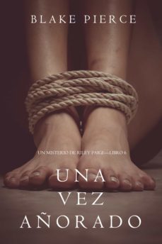 una vez añorado (un misterio de riley paige—libro 6) (ebook)-blake pierce-9781640292369