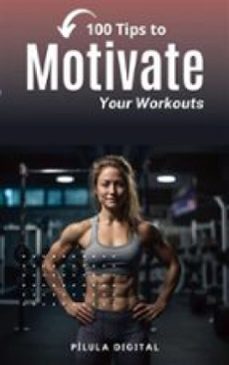 100 tips to motivate your workouts (ebook)-9781667470269