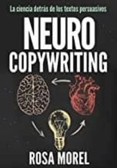 neurocopywriting: la ciencia detras de los textos persuasivos-rosa morel-9781726759069