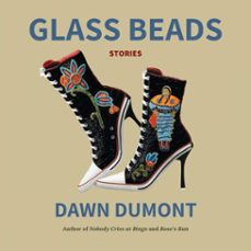 glass beads (audiolibro)-dawn dumont-9781771871969