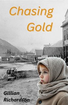 chasing gold (ebook)-gillian richardson-9781777287269