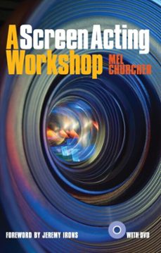 a screen acting workshop (ebook)-mel churcher-9781780013169