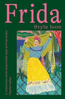 frida: style icon (ebook)-charlie collins-9781784885069