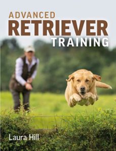 advanced retriever training (ebook)-laura hill-9781785007569