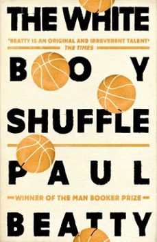 the white boy shuffle (ebook)-paul beatty-9781786072269