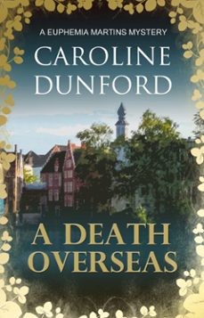 a death overseas (euphemia martins mystery 10) (ebook)-caroline dunford-9781786152169