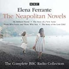 the neapolitan novels: my brilliant friend, the story of a new name, those who leave and those who stay & the story of the lost (audiobook)-elena ferrante-9781787535169