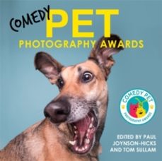 comedy pet photography awards - the paw-fect christmas gift for a nimal lovers everywhere!-paul joynson hicks & tom sullam-9781789468069