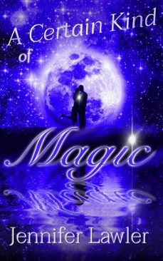 a certain kind of magic (ebook)-jennifer lawler-9781940480169