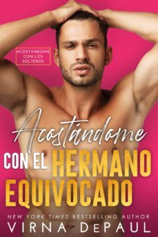 acostándome con el hermano equivocado (ebook)-virna depaul-9781944561369