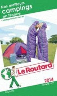 nos meilleurs campings en france: + hebergements de plein air: 20 14 (le guide du routard)-9782012458369
