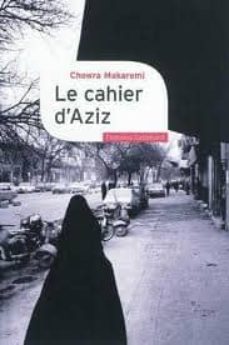 le cahier d aziz : au coeur de la revolution iranienne-aziz zarei-9782070134069