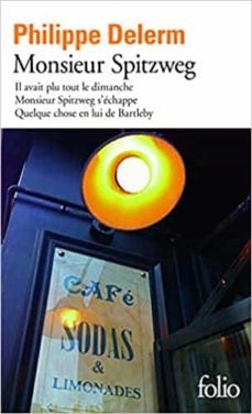 monsieur spitzweg (il avait plu tout le dimanche; monsieur spitzweg; quelque chose en lui de bartleby)-9782070458769