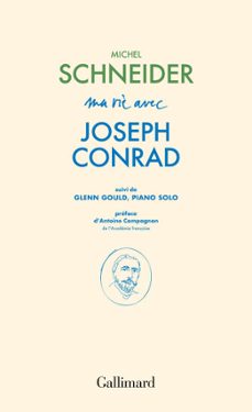 ma vie avec joseph conrad suivi de glenn gould, piano solo (ebook)-michel schneider-9782073125569