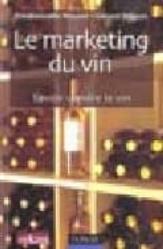 le marketing du vin: savoir vendre le vin-emmanuelle rouzet-9782100070169