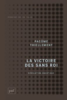 la victoire des sans roi : revolution gnostique (ebook)-pacome thiellement-9782130799269