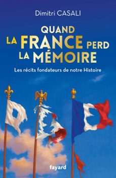 quand la france perd la memoire (ebook)-dimitri casali-9782213732169