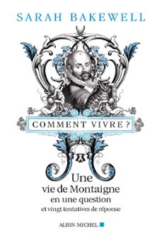comment vivre ? (ebook)-sarah bakewell-pierre emmanuel dauzat-9782226287069