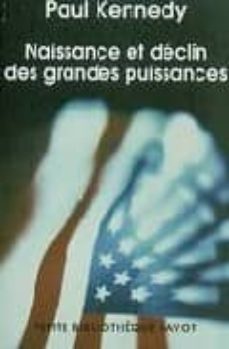 naissance et declin des grandes puissances: transformations econo miques et conflits militaires 1500-2000-paul kennedy-9782228898669