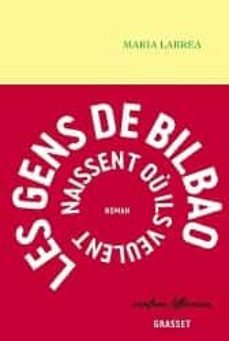 les gens de bilbao naissent ou ils veulent-maria larrea-9782246831969