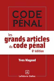 les grands articles du code penal 6ed (ebook)-yves mayaud-9782247243969