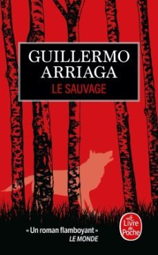 le sauvage-guillermo arriaga-9782253241669