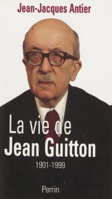 la vie de jean guitton (ebook)-jean jacques antier-9782262060169