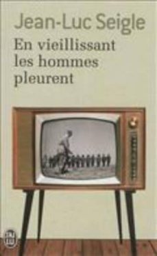 en vieillissant les hommes pleurent suivi de l imaginot-jean luc seigle-9782290058169
