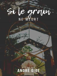 si le grain ne meurt (ebook)-andre gide-9782322422869
