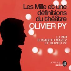 les mille et une definitions du theatre (audiolibro)-olivier py-9782330138769