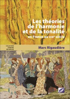 les theories de lharmonie et de la tonalite en france au xixe siècle (ebook)-marc rigaudière-9782364852969