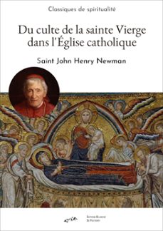du culte de la sainte vierge dans l'eglise catholique (ebook)-john henry newman-9782368783269