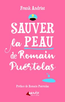 sauver la peau de romain puertolas (ebook)-frank andriat-9782382010969
