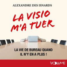 la visio m'a tuer. la vie de bureau quand il n'y en a plus ! (audiolibro)-alexandre des isnards-9782384491469