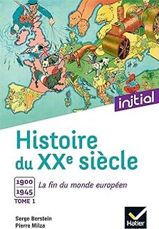 histoire du xxe siècle. vol. 1. 1900-1945, la fin du monde europeen-9782401001169