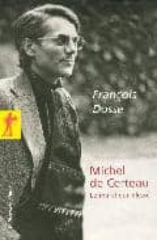 michel de certeau le marcheur blesse-françois dosse-9782707150769