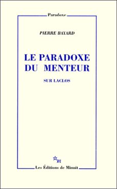 le paradoxe du menteur. sur laclos (ebook)-pierre bayard-9782707326669