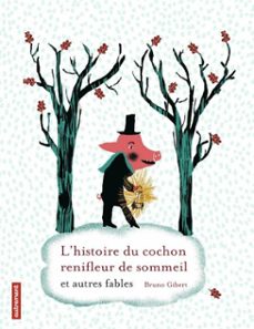 l'histoire du cochon renifleur et autres fables (ebook)-bruno gibert-9782746732469