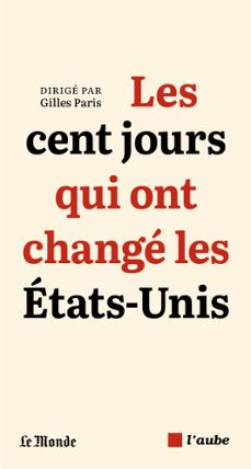 les cent jours qui ont change les etats-unis (ebook)-gilles paris-9782815968669