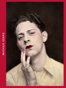 mauvais genre : les travestis a travers un siècle de photographie amateur (exposition. arles, atelier des forges 2016)-sebastien lifshitz-9782845975569