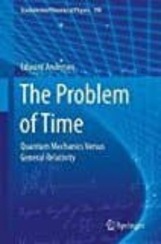 the problem of time: quantum mechanics versus general relativity: 2017-edward anderson-9783319588469