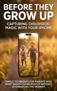 before they grow up: capturing childhood magic with your iphone (ebook)-tessa morgan-9783565139569