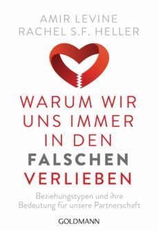 warum wir uns immer in den falschen verlieben (ebook)-amir levine-rachel s.f. heller-9783641065669
