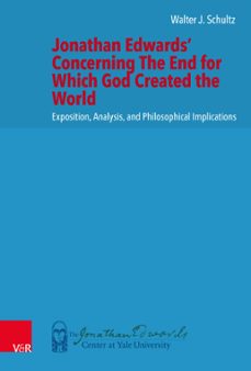 jonathan edwards' concerning the end for which god created the world (ebook)-walter j. schultz-9783647564869