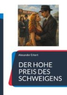 der hohe preis des schweigens-alexander erkert-9783695763269