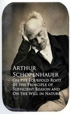 on the fourfold root of the principle of sufficien and on the will in nature (ebook)-arthur schopenhauer-9783736411869