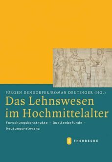 das lehnswesen im hochmittelalter-jurgen dendorfer-9783799542869
